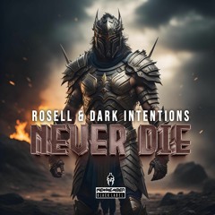 Rosell & Dark Intentions - Never Die