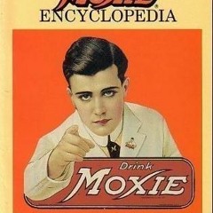 [PDF]❤ The Moxie Encyclopedia, Vol. 1: The History
