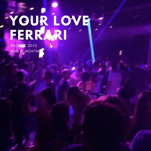 Your Love (9PM) X Ferrari - Montner Mashup