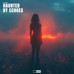 LAKO - Haunted By Echoes