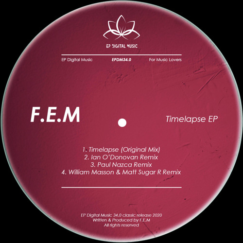 PREMIERE: F.E.M - Timelapse (Original Mix) [EP Digital Music]