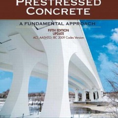 [VIEW] EBOOK 💕 Prestressed Concrete: ACI, AASHTO, IBC 2009 Codes Version by  Edward