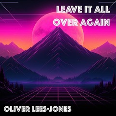 Leave It All Over Again