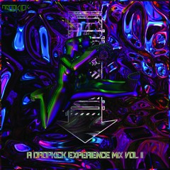 A Dropkick Experience Mix Vol II (all unreleased original music)