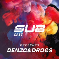 SUBCast Presents: Denzo & Drogs