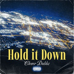 Cloverdubbz - Hold it down(Official)
