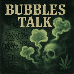 Bubbles Talk