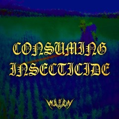 CONSUMING INSECTICIDE [FREE DOWNLOAD]