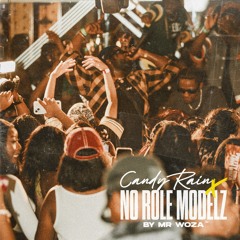 CANDY RAIN X NO ROLE MODELZ (Mr Woza Remix)