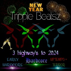 3 High-way's to 2024  (Uptempo HC  VS. Feat Terror)