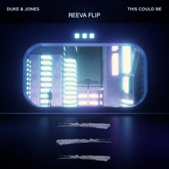 Duke & Jones - This Could Be (Reeva Flip)