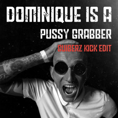 Hardbouncer - Dominique is a Pussy Grabber  (Guiberz Kick Edit)