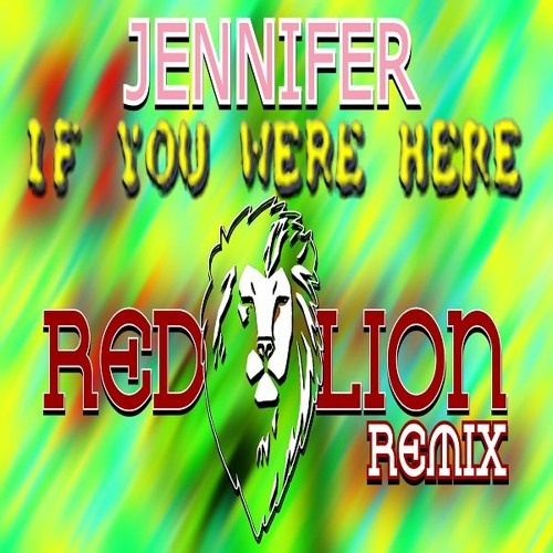 Stream Jennifer If You Were Here Red Lion Remix By Red Lion Listen Online For Free On Soundcloud