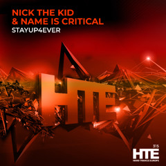Nick The Kid & Name Is Critical - Stayup4Ever [HTE]