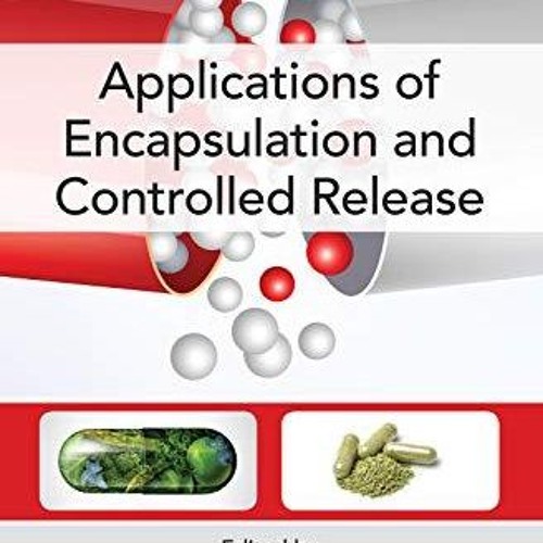 [PDF READ ONLINE] Applications of Encapsulation and Controlled Release