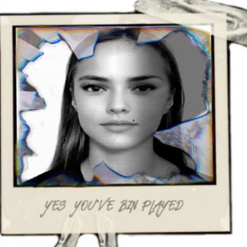 Yes you've bin played