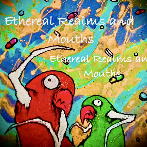 Ethereal Realms and Mouths