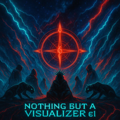 Nothing but a Visualizer e1