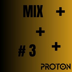 Proton Mix #3