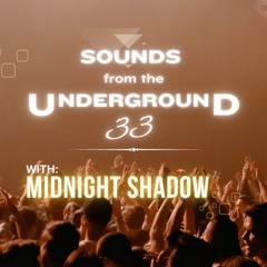 Sounds from the Underground 033 - Midnight Shadow