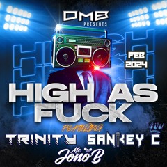 DMB & TRINITY HIGH AS FUCK - FEAT MCS TRINITY SANKEY C JONO B