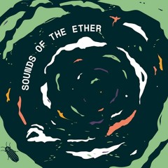 Sounds of the Ether