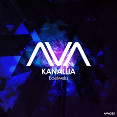 AVA385 - Kanallia - Edelweiss *Out Now*