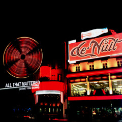 All That Mattered (Love You Down) (East Sunshine Mix)