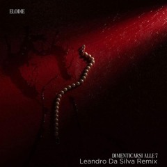 Elodie - Dimenticarsi alle 7  (Leandro Da Silva remix) [Filtered x Copyright]