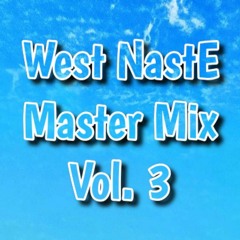 West NastE Master Mix Vol. 3