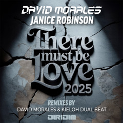 David Morales, Janice Robinson - There Must Be Love 2025 (David Morales Mix) [DIRIDIM]