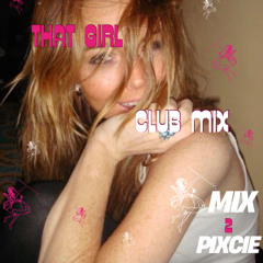 That Girl Club Mix Pixcie