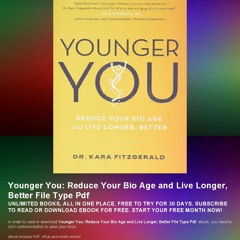 Younger You: Reduce Your Bio Age and Live Longer, Better Read ebook