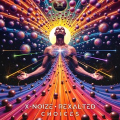 X-NOIZE VS REXALTED - CHOICES (Sample).wav