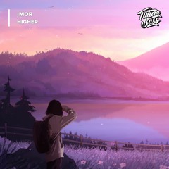 IMOR - Higher [Future Bass Release]