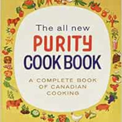 DOWNLOAD EPUB 📋 The All New Purity Cook Book (Classic Canadian Cookbook Series) by E