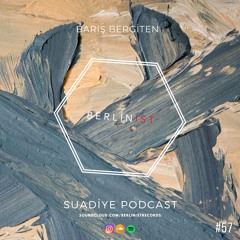 Barış Bergiten Suadiye Podcast #57