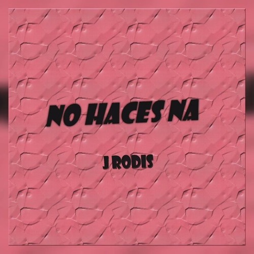 No Haces Na