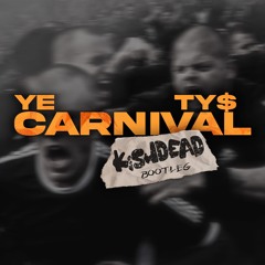 Ye & TY$ - Carnival (KISHDEAD bootleg) <free download>