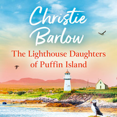 The Lighthouse Daughters of Puffin Island, By Christie Barlow, Read by Charlie Sanderson