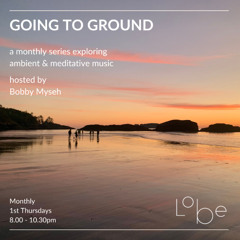 Going to Ground w/ Bobby Myseh [ep.4] - Lobe Studio, Nov 2025