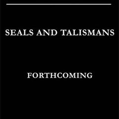 GET PDF ✏️ Seals and Talismans (Khalili Islamic Collections, Vol. 13) (The Nasser D.