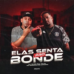 MC GORDINHO -  ELAS SENTA PRO BONDE { DJ TM DE VILA VELHA } 2023
