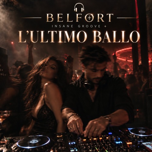 🎧 BELFORT — INSANE GROOVE + |  L'ultimo Ballo