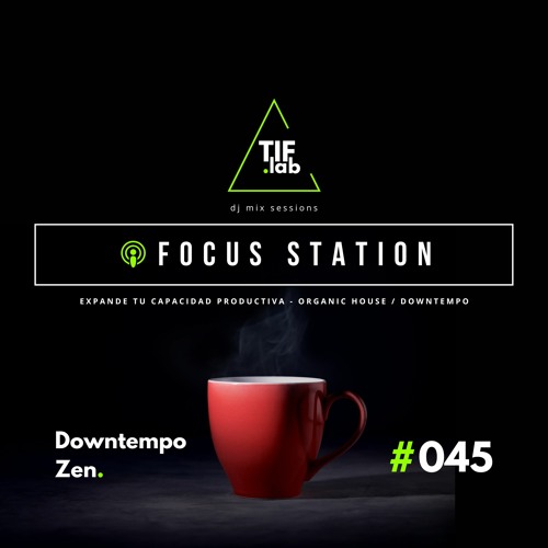 Downtempo Zen #045 - Melodies for the Mind | 🛋️ Deep Focus dj mix session 慢摇