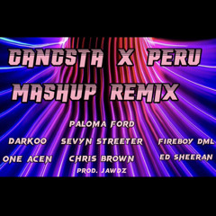 GANG$TA X PERU MASHUP REMIX ( JAWDZ )