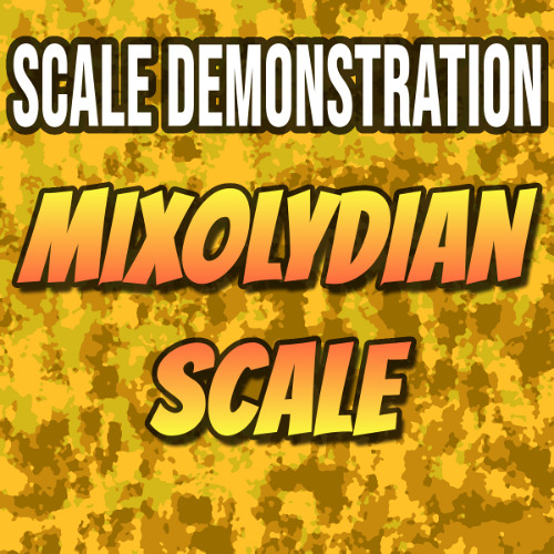 MODAL SCALE DEMONSTRATIONS – Mixolydian