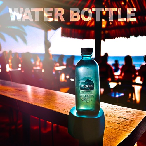 Stream Water Bottle by M4D MUSIC Listen online for free on SoundCloud