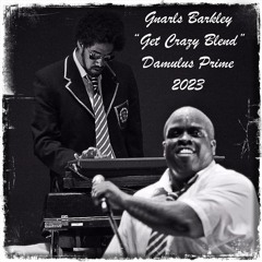 Gnarls Barkley "Get Crazy Blend" (Damulus Prime 2023)
