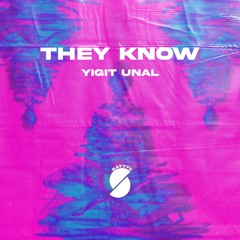 Yigit Unal - They Know